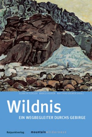 ISBN 9783858692764: Wildnis - Ein Wegbegleiter durchs Gebirge