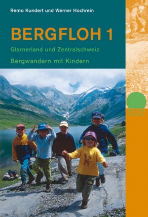 ISBN 9783858693846: Bergfloh 1. Bergwandern mit Kindern – Glarnerland, Zentralschweiz, Nordtessin