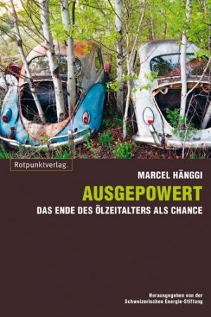 ISBN 9783858694461: Ausgepowert - Das Ende des Ölzeitalters als Chance