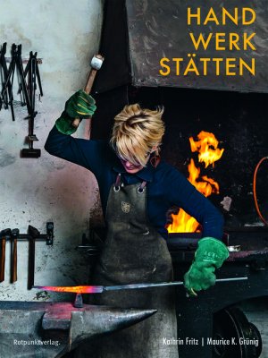 ISBN 9783858697103: Handwerkstätten - Vom Messerschmieden, Pergamentmachen und anderen fast vergessenen Arbeiten