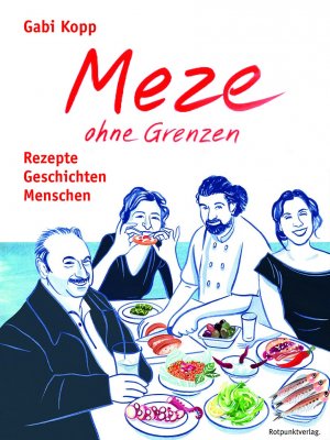 ISBN 9783858697578: Meze ohne Grenzen / Rezepte, Geschichten, Menschen / Gabi Kopp / Buch / Mit Lesebändchen / 320 S. / Deutsch / 2017 / Rotpunktverlag, Zürich / EAN 9783858697578