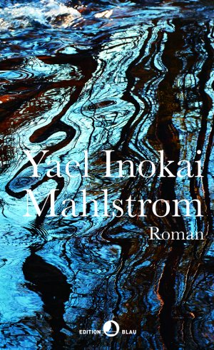 neues Buch – Yael Inokai – Mahlstrom