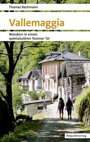 ISBN 9783858699183: Vallemaggia | Wandern in einem spektakulären Tessiner Tal. Mit GPS-Daten | Thomas Bachmann | Taschenbuch | Naturpunkt | 272 S. | Deutsch | 2021 | Rotpunktverlag | EAN 9783858699183