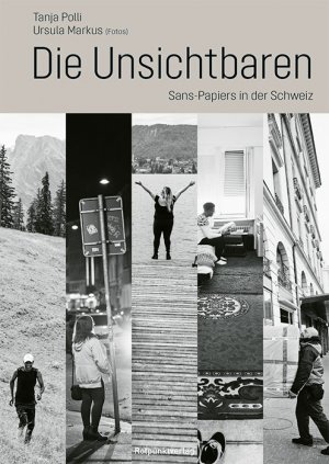 ISBN 9783858699282: Die Unsichtbaren - Sans-Papiers in der Schweiz