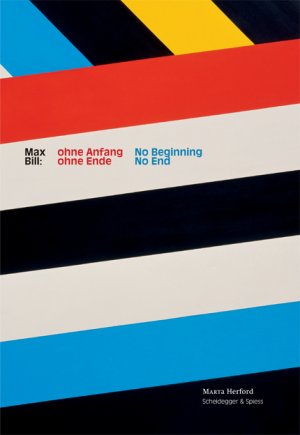 ISBN 9783858812148: Max Bill: ohne Anfang, ohne Ende
