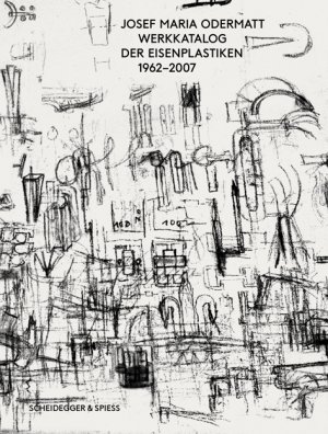 ISBN 9783858812322: Josef Maria Odermatt – Werkkatalog der Eisenplastiken 1962–2007
