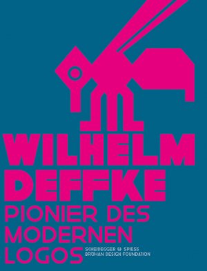 ISBN 9783858813923: Wilhelm Deffke - Pionier des modernen Logos