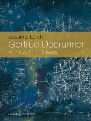 ISBN 9783858814340: Gertrud Debrunner - Kunst auf der Grenze