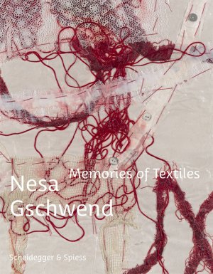 ISBN 9783858816740: Nesa Gschwend – Memories of Textiles