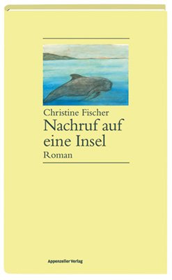 ISBN 9783858825148: Nachruf auf eine Insel: Roman Christine Fischer