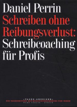 ISBN 9783859323193: Schreiben ohne Reibungsverlust: Schreibcoaching für Profis