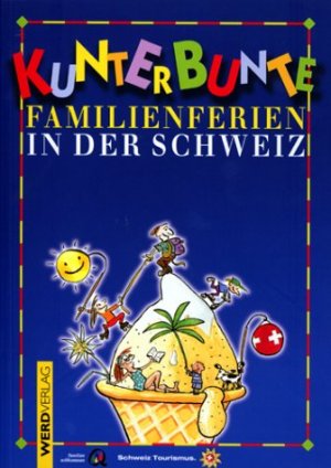 gebrauchtes Buch – Katja Alves – Kunterbunte Familienferien in der Schweiz