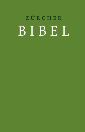 ISBN 9783859952560: Zürcher Bibel – Hardcover grün - mit Einleitungen, Glossar und deuterokanonischen Schriften