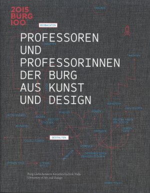 ISBN 9783860191002: Professoren und Professorinnen der Burg aus Kunst und Design : antizipieren, antworten, bauen, beglücken ... = Burg professors of art and design : anticipate, answer, build, delight ... herausgegeben von der Burg Giebichenstein Kunsthochschule Halle und Jule Reuter