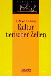 ISBN 9783860252260: Kultur tierischer Zellen. S. J. Morgan und D. C. Darling. Aus dem Engl. übers. von Christoph Hauck / Reihe Focus