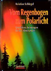 ISBN 9783860252598: Vom Regenbogen zum Polarlicht : Leuchterscheinungen in der Atmosphäre.