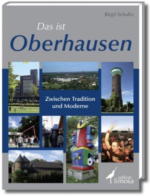 ISBN 9783860373521: Das ist Oberhausen: Zwischen Tradition und Moderne Schultz, Birgit