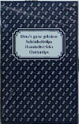 ISBN 9783860472743: Oma's ganz geheime Haushaltstricks - Oma's ganz geheime Gartentips - Oma's ganz geheime Schönheitstips