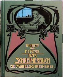 antiquarisches Buch – Kranth; Meyer – Das Schreinerbuch - Die gesamte Möbelschreinerei mit besonderer Berücksichtigung der kunstgewerblichen Form 1902 - Reprint von 1996