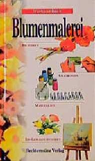 ISBN 9783860474433: Werkstattbuch Blumenmalerei. Techniken, Anleitungen, Materialien. Ein Gemälde entsteht