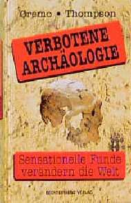 gebrauchtes Buch – Cremo, Michael A – Verbotene Archäologie. Sensationelle Funde verändern die Welt.