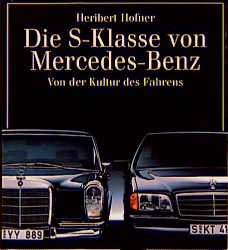 gebrauchtes Buch – Die S-Klasse von Mercedes-Benz. Von der Kultur des Fahrens [Hardcover] Hofner, Heribert