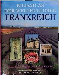 ISBN 9783860477908: Bildatlas der Weltkulturen, Frankreich. Kunst, Geschichte und Lebensformen.