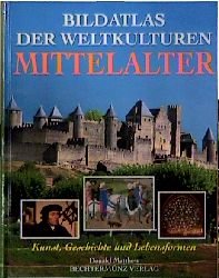 ISBN 9783860477939: Bildatlas der Weltkulturen, Mittelalter Matthew, Donald