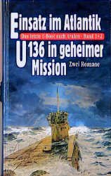 ISBN 9783860478868: Einsatz im Atlantik. U136 in geheimer Mission