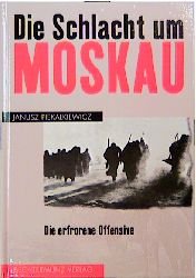 gebrauchtes Buch – 2. Weltkrieg - Piekalkiewicz – Die Schlacht um Moskau Die erforerene Offensive