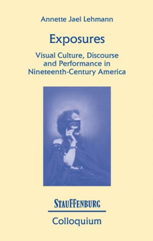 ISBN 9783860571651: Exposures - Visual Culture, Discourse and Performance in Nineteenth-Century America