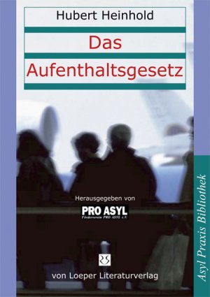 ISBN 9783860594124: Das Aufenthaltsgesetz - Erläuterungen für die Praxis