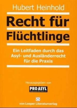 ISBN 9783860594957: Recht für Flüchtlinge - Ein Leitfaden durch das Asyl- und Ausländerrecht für die Praxis