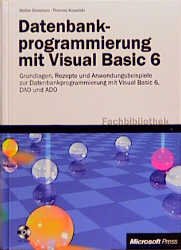 ISBN 9783860634851: datenbankprogrammierung mit visual basic 6. grundlagen, rezepte und anwendungsbeispiele zur datenbankprogrammierung mit visual basic 6, DAO und ADO