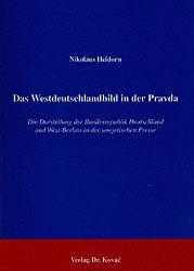 ISBN 9783860640838: Das Westdeutschlandbild der Pravda - Die Darstellung der Bundesrepublik Deutschland und West-Berlins in der sowjetischen Presse