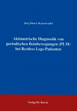 ISBN 9783860641194: Aktimetrische Diagnostik von Periodischen Beinbewegungen (PLM) bei Restless Legs-Patienten