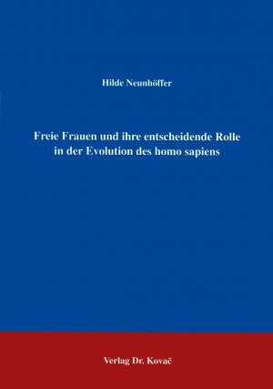 ISBN 9783860642948: Freie Frauen und ihre entscheidende Rolle in der Evolution des homo sapiens