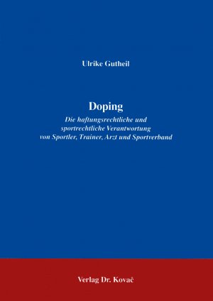 ISBN 9783860643280: Doping - Die haftungsrechtliche und sportrechtliche Verantwortung von Sportler, Trainer, Arzt und Sportverband