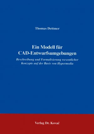 ISBN 9783860644355: Ein Modell für CAD-Entwurfsumgebungen - Beschreibung und Formalisierung wesentlicher Konzepte auf der Basis von Hypermedia