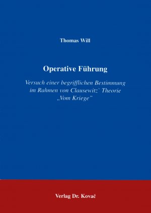 ISBN 9783860646380: Operative Führung – Versuch einer begrifflichen Bestimmung im Rahmen von Clausewitz' Theorie Vom Kriege