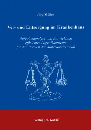 ISBN 9783860649251: Ver- und Entsorgung im Krankenhaus - Aufgabenanalyse und Entwicklung effizienter Logistikkonzepte für den Bereich der Materialwirtschaft