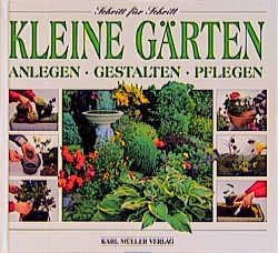 ISBN 9783860704790: 1.Schritt für Schritt. Kleine Gärten anlegen, gestalten, pflegen., 2.Terrassen anlegen, bepflanzen, pflegen, 3.Blumengarten Aussaat, Gestaltung, Pflege.