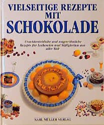 ISBN 9783860707128: Vielseitige Rezepte mit Schokolade