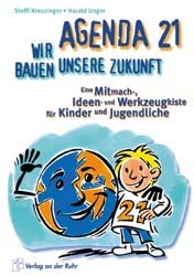 ISBN 9783860724118: Agenda 21 - Wir bauen unsere Zukunft – Eine Mitmach-, Ideen- und Werkzeugkiste für Kinder und Jugendliche