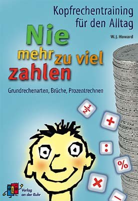 ISBN 9783860725894: Nie mehr zu viel zahlen - Kopfrechentraining für den Alltag