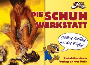 ISBN 9783860728406: Die Schuh-Werkstatt – Schöne Grüsse an die Füsse