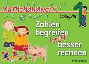 ISBN 9783860728482: Zahlen begreifen heisst besser rechnen - 1. Schuljahr