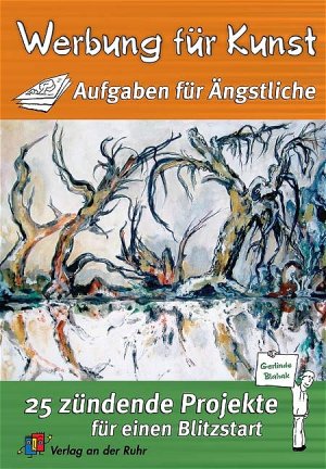 ISBN 9783860728833: Werbung für Kunst - Aufgaben für Ängstliche - 25 zündende Ideen für einen Blitzstart