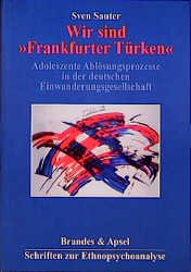 ISBN 9783860991886: Wir sind "Frankfurter Türken" - Adoleszente Ablösungsprozesse in der deutschen Einwanderungsgesellschaft