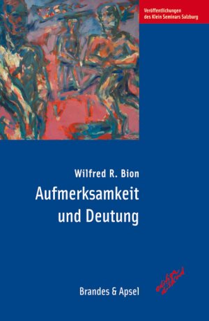 neues Buch – Bion, Wilfred R – Aufmerksamkeit und Deutung